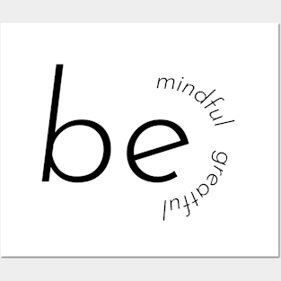 be mindful be greatful Posters and Art